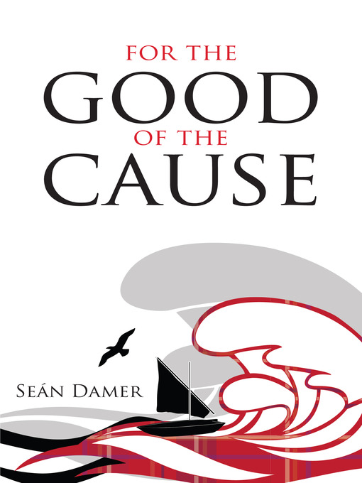 Title details for For the Good of the Cause by Sean Damer - Available